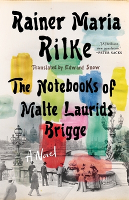 Notebooks of Malte Laurids Brigge - Rilke, Rainer Maria, and Snow, Edward (Translated by)