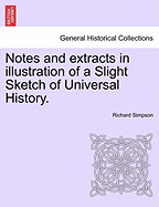 Notes and Extracts in Illustration of a Slight Sketch of Universal History