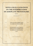 Notes and Illustrations on the Interpretation of Aeroplane Photographs: SS550/550A