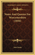 Notes and Queries for Worcestershire (1856)