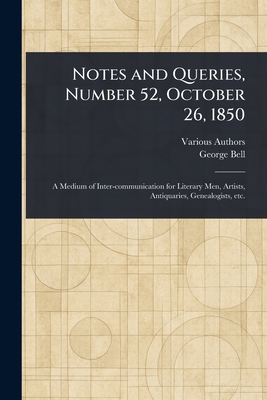 Notes and Queries, Number 52, October 26, 1850 - Various, and Bell, George
