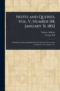 Notes and Queries, Vol. V, Number 118, January 31, 1852