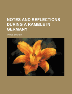 Notes and Reflections During a Ramble in Germany