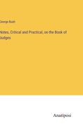 Notes, Critical and Practical, on the Book of Judges