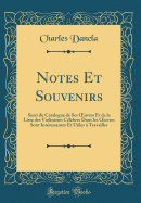 Notes Et Souvenirs: Suivi Du Catalogue de Ses Oeuvres Et de la Liste Des Violinistes Clbres Dont Les Oeuvres Sont Intressantes Et Utiles  Travailler (Classic Reprint)