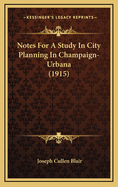 Notes for a Study in City Planning in Champaign-Urbana (1915)