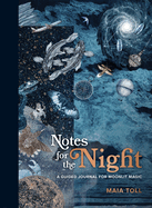 Notes for the Night: A Guided Journal for Moonlit Magic