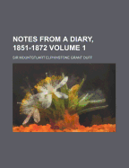 Notes from a Diary, 1851-1872 (Volume 1)