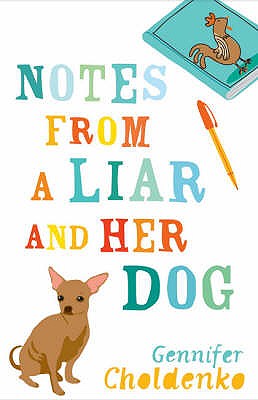 Notes from a Liar and Her Dog - Choldenko, Gennifer