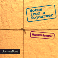 Notes from a Sojourner - Guenther, Margaret