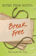 Notes from Gusto: Break Free