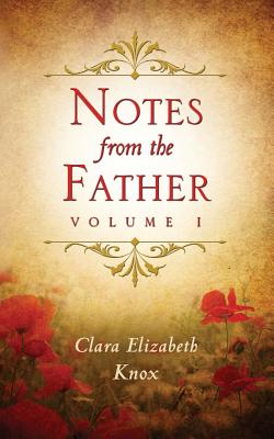 Notes from the Father - Knox, Clara Elizabeth