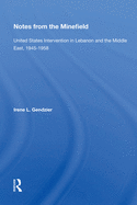 Notes From The Minefield: United States Intervention In Lebanon And The Middle East, 1945-1958