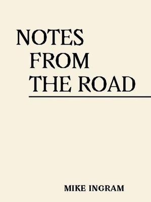 Notes from the Road - Ingram, Mike