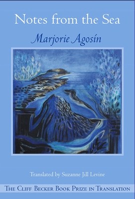 Notes from the Sea - Agosin, Marjorie, and Levine, Suzanne Jill (Translated by)