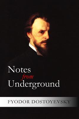 Notes from Underground - Dostoyevsky, Fyodor