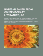 Notes Gleaned from Contemporary Literature, &c: Respecting the Issuers of the Eighteenth Century Tokens: Struck for the County of Middlesex: Arranged According to Atkins's Tradesmen's Tokens