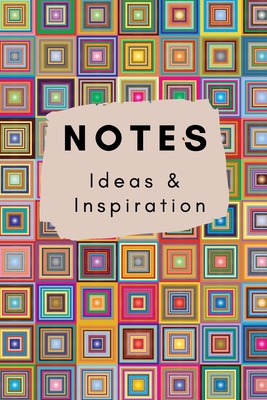 Notes Ideas and Inspiration: A Colourful Lined Journal For Writing - Purtill, Sharon