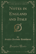 Notes in England and Italy (Classic Reprint)