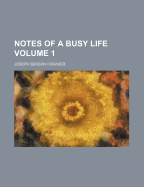 Notes of a Busy Life; Volume 1