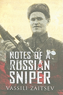 Notes of a Russian Sniper: Vassili Zaitsev and the Battle of Stalingrad