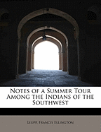 Notes of a Summer Tour Among the Indians of the Southwest