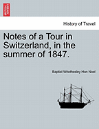 Notes of a Tour in Switzerland in the Summer of 1847