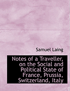 Notes of a Traveller, on the Social and Political State of France, Prussia, Switzerland, Italy