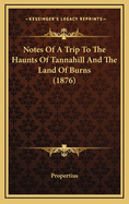 Notes of a Trip to the Haunts of Tannahill and the Land of Burns (1876)