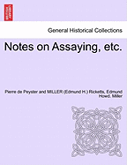Notes on Assaying, Etc.