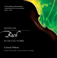 Notes on Bach: 20 Crucial Works