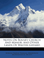 Notes on Bolney Church and Manor: And Other Lands of Walter Giffard