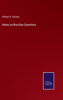 Notes on Brazilian Questions - Christie, William D