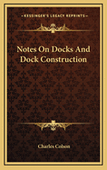 Notes on Docks and Dock Construction