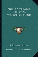 Notes On Early Christian Symbolism (1884)