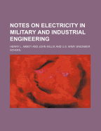 Notes on Electricity in Military and Industrial Engineering