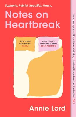 Notes on Heartbreak: From Vogue's Dating Columnist, the must-read book on losing love and letting go - Lord, Annie