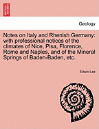 Notes on Italy and Rhenish Germany: With Professional Notices of the Climates of Nice, Pisa, Florence, Rome, and Naples (1835)