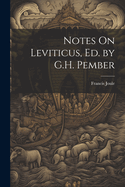 Notes On Leviticus, Ed. by G.H. Pember
