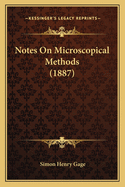 Notes On Microscopical Methods (1887)