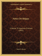 Notes on Shippo: A Sequel to Japanese Enamels (1895)