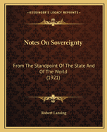 Notes on Sovereignty: From the Standpoint of the State and of the World (1921)