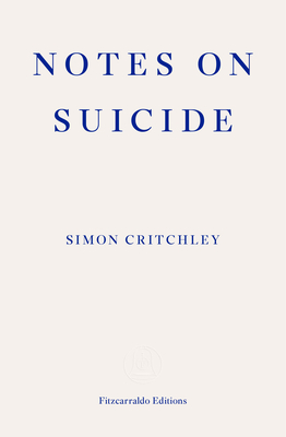 Notes on Suicide - Critchley, Simon