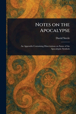Notes on the Apocalypse - Steele, David