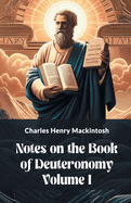 Notes On The Book Of Deuteronomy Volume I