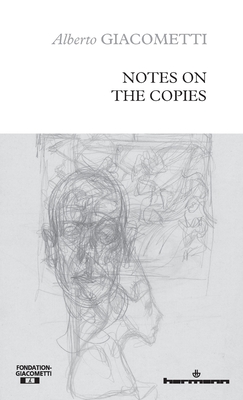 Notes on the Copies - Giacometti, Alberto