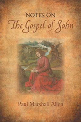 Notes on the Gospel of John - Allen, Paul Marshall