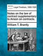 Notes on the law of contract supplementary to Anson on contracts
