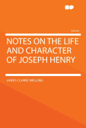 Notes on the Life and Character of Joseph Henry