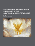 Notes on the Natural History and Habits of the Ornithorhynchus Paradoxus; Blum